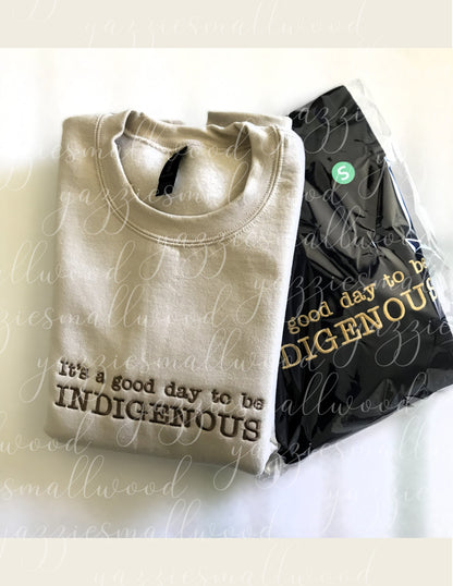 It's a good day to be Indigenous crewneck