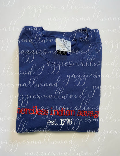 Merciless Indian Savages Est. 1776 Fourth of July Tee